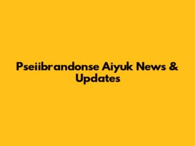 Pseiibrandonse Aiyuk News & Updates