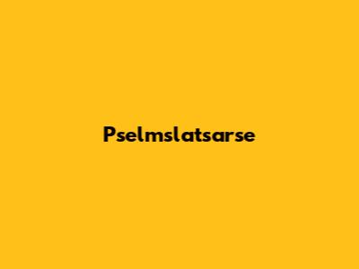 Pselmslatsarse