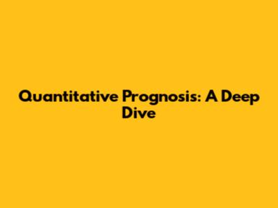 Quantitative Prognosis: A Deep Dive