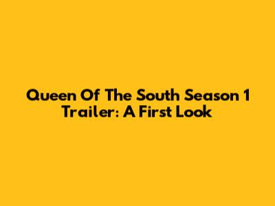Queen Of The South Season 1 Trailer: A First Look
