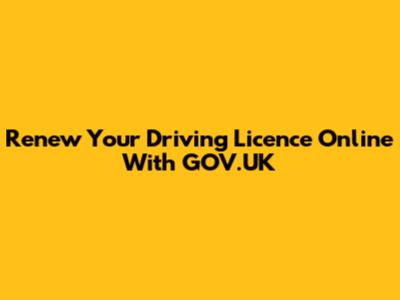 Renew Your Driving Licence Online With GOV.UK