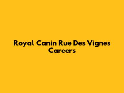 Royal Canin Rue Des Vignes Careers