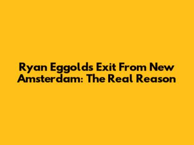 Ryan Eggold's Exit From New Amsterdam: The Real Reason