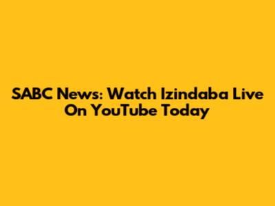 SABC News: Watch Izindaba Live On YouTube Today