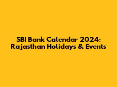 SBI Bank Calendar 2024: Rajasthan Holidays & Events