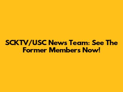 SCKTV/USC News Team: See The Former Members Now!