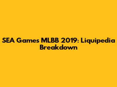 SEA Games MLBB 2019: Liquipedia Breakdown