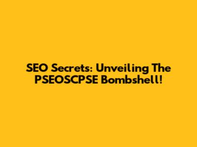 SEO Secrets: Unveiling The PSEOSCPSE Bombshell!