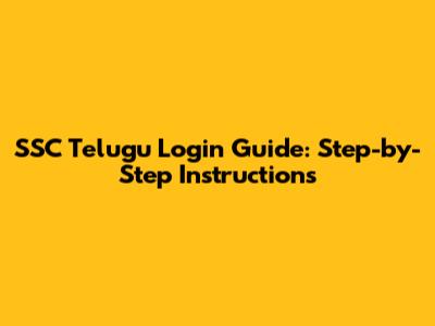 SSC Telugu Login Guide: Step-by-Step Instructions