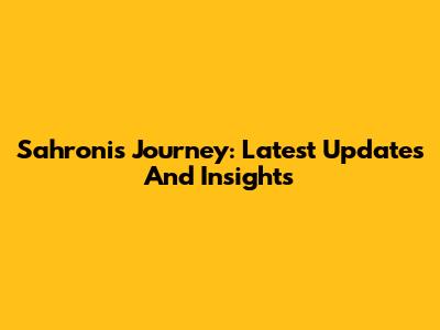 Sahroni's Journey: Latest Updates And Insights
