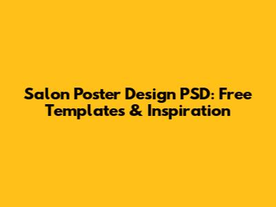 Salon Poster Design PSD: Free Templates & Inspiration