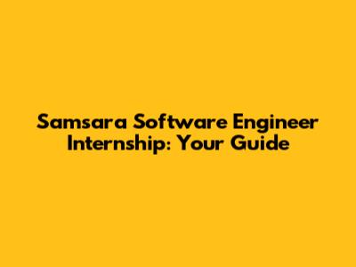 Samsara Software Engineer Internship: Your Guide