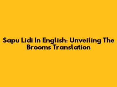 Sapu Lidi In English: Unveiling The Broom's Translation