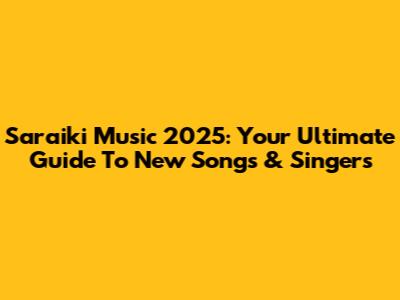 Saraiki Music 2025: Your Ultimate Guide To New Songs & Singers