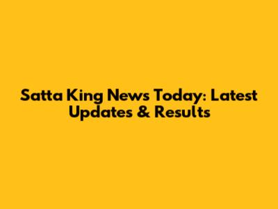 Satta King News Today: Latest Updates & Results