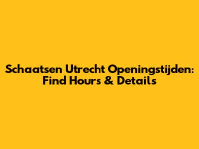 Schaatsen Utrecht Openingstijden: Find Hours & Details