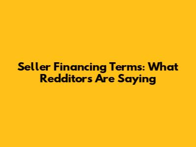 Seller Financing Terms: What Redditors Are Saying