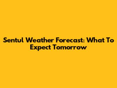 Sentul Weather Forecast: What To Expect Tomorrow