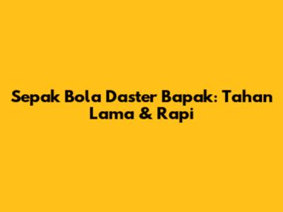 Sepak Bola Daster Bapak: Tahan Lama & Rapi