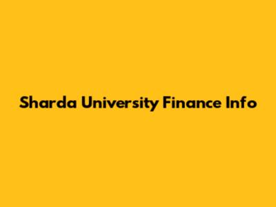 Sharda University Finance Info