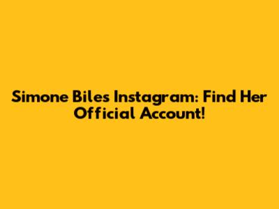 Simone Biles' Instagram: Find Her Official Account!