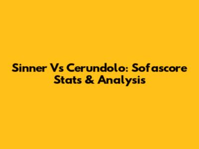 Sinner Vs Cerundolo: Sofascore Stats & Analysis