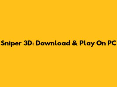 Sniper 3D: Download & Play On PC
