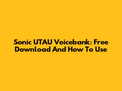 Sonic UTAU Voicebank: Free Download And How To Use
