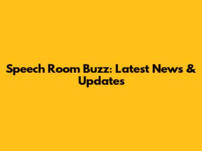 Speech Room Buzz: Latest News & Updates