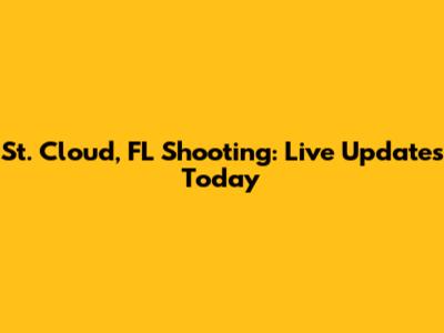 St. Cloud, FL Shooting: Live Updates Today
