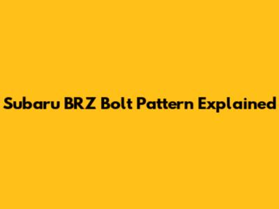 Subaru BRZ Bolt Pattern Explained