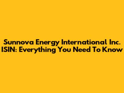 Sunnova Energy International Inc. ISIN: Everything You Need To Know