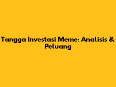 Tangga Investasi Meme: Analisis & Peluang