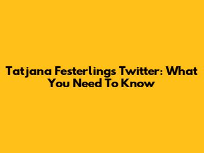 Tatjana Festerling's Twitter: What You Need To Know