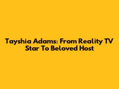 Tayshia Adams: From Reality TV Star To Beloved Host