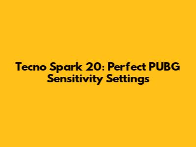 Tecno Spark 20: Perfect PUBG Sensitivity Settings