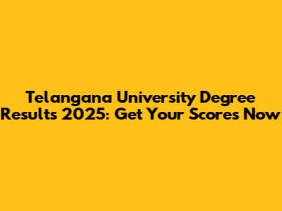 Telangana University Degree Results 2025: Get Your Scores Now