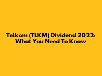Telkom (TLKM) Dividend 2022: What You Need To Know