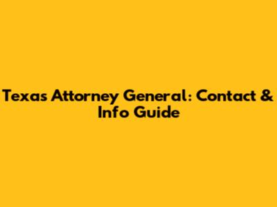 Texas Attorney General: Contact & Info Guide