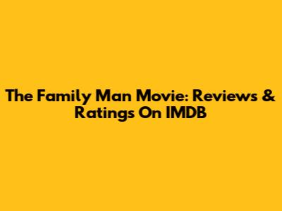 The Family Man Movie: Reviews & Ratings On IMDB