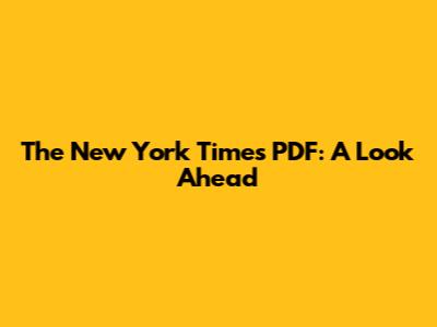 The New York Times PDF: A Look Ahead