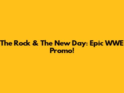 The Rock & The New Day: Epic WWE Promo!