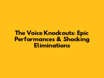 The Voice Knockouts: Epic Performances & Shocking Eliminations