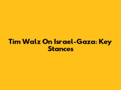 Tim Walz On Israel-Gaza: Key Stances