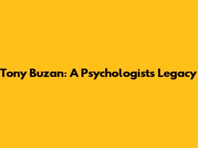 Tony Buzan: A Psychologist's Legacy