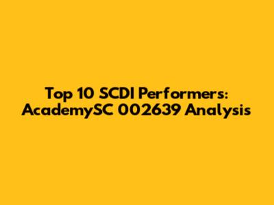 Top 10 SCDI Performers: AcademySC 002639 Analysis