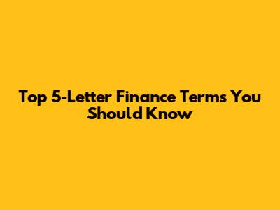 Top 5-Letter Finance Terms You Should Know