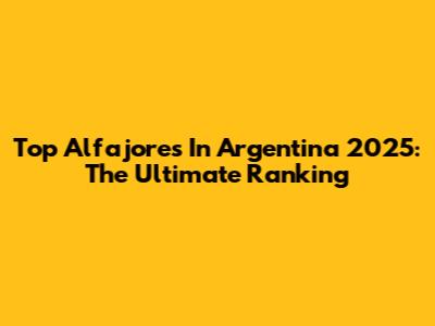 Top Alfajores In Argentina 2025: The Ultimate Ranking