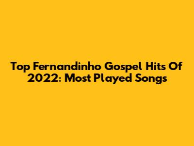 Top Fernandinho Gospel Hits Of 2022: Most Played Songs
