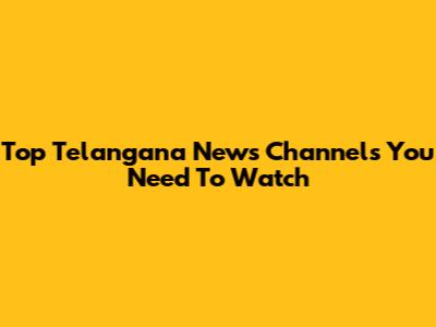Top Telangana News Channels You Need To Watch
